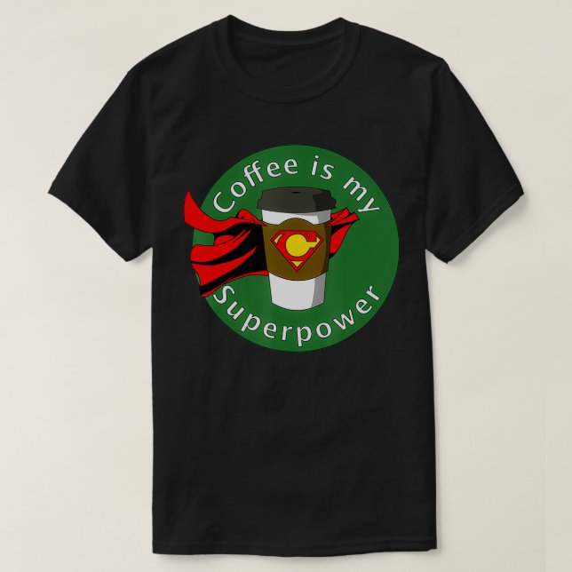 Camiseta Café é Meu Superpoder (Frente do Design)