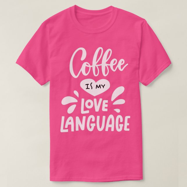 Camiseta Café é minha Língua de Amor (Frente do Design)