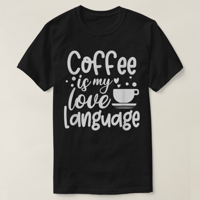 Camiseta Café É Minha Língua De Amor (Frente do Design)
