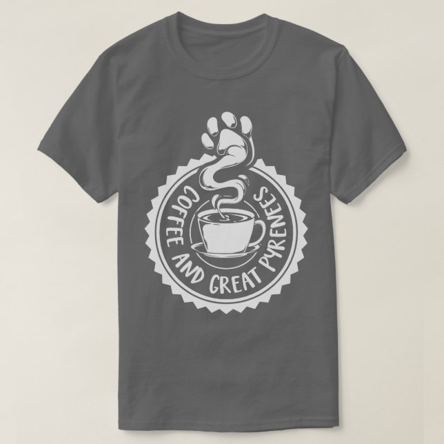 Camiseta Café e Pirenéus Excelentes Pirenéus Pirenéus Cães  (Frente do Design)