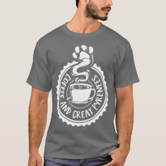 Camiseta Café e Pirenéus Excelentes Pirenéus Pirenéus Cães 