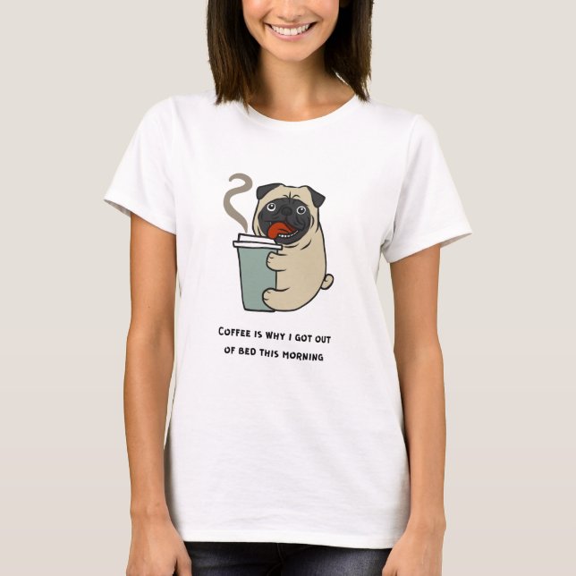 Camiseta Café é por isso que saí da cama (Frente)