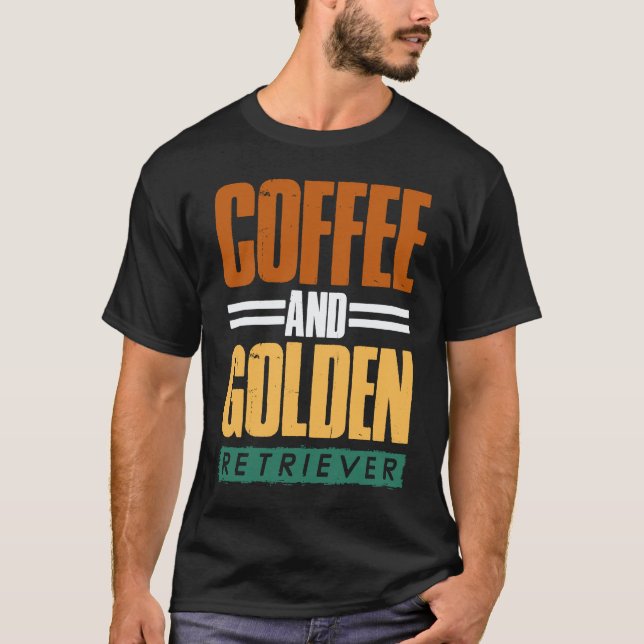 Camiseta Café E Retriever Dourado Impressionante Cachorro I (Frente)
