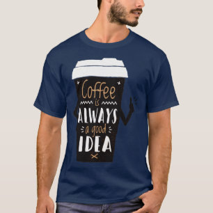 Camiseta Café é sempre uma boa ideia