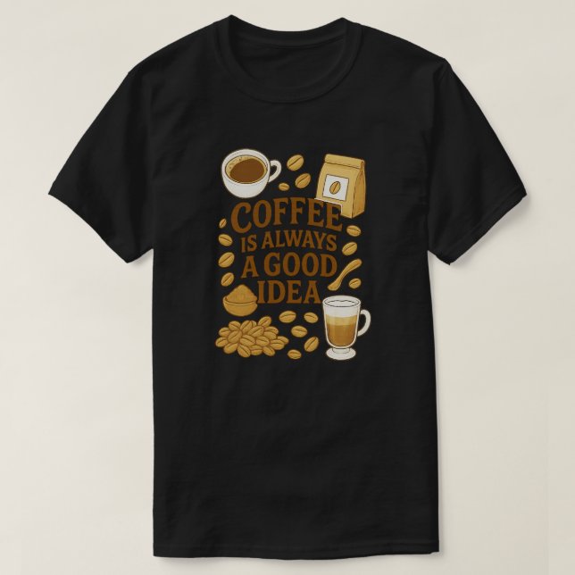 CAMISETA CAFÉ É SEMPRE UMA BOA IDEIA (Frente do Design)