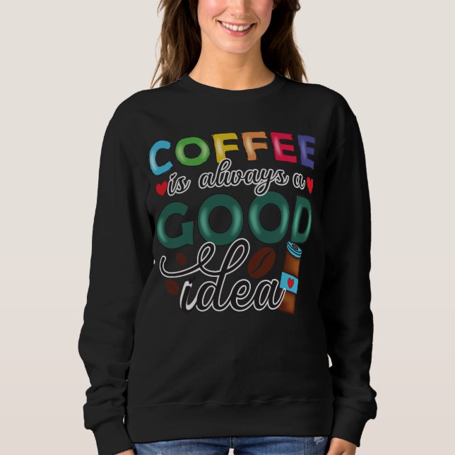 Camiseta Café É Sempre Uma Boa Ideia (Frente)