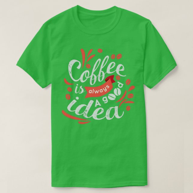 Camiseta Café é sempre uma boa ideia, com design de inscriç (Frente do Design)