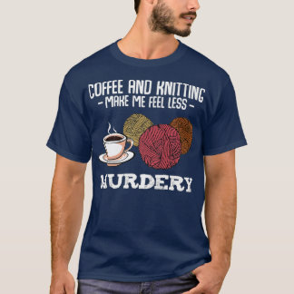 Camiseta Café e tricô me fazem sentir menos assassinado