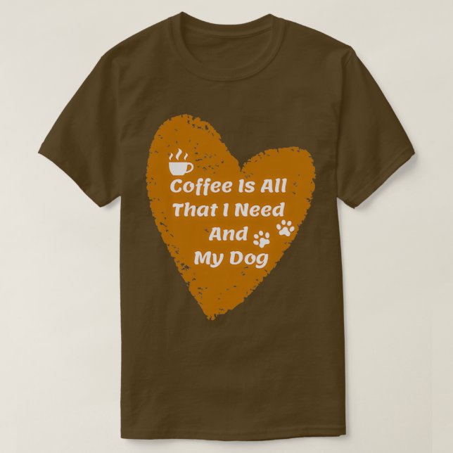 Camiseta Café É Tudo O Que Preciso E Meu Cachorro 2 (Frente do Design)