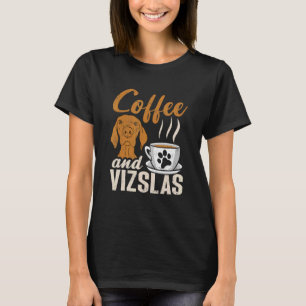 Camiseta Café E Vizslas Vizsla Húngaro