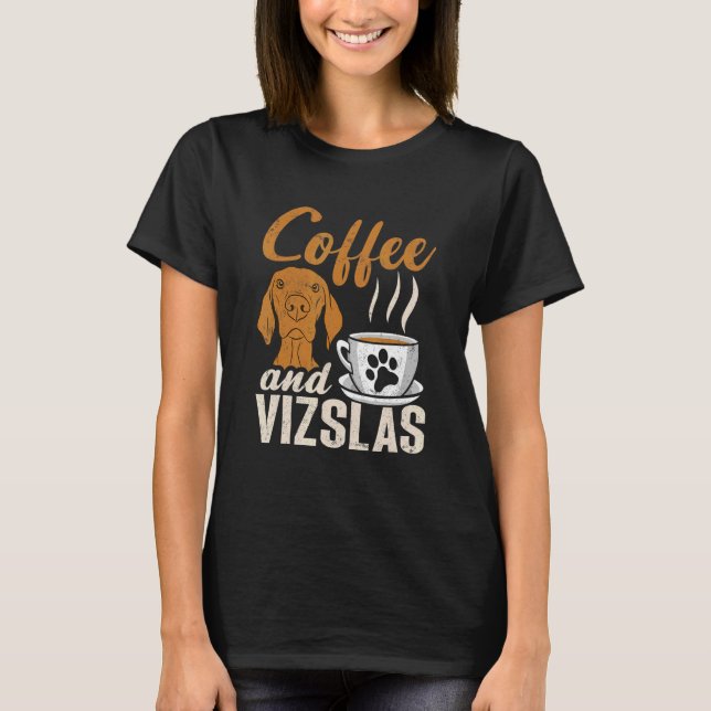 Camiseta Café E Vizslas Vizsla Húngaro (Frente)