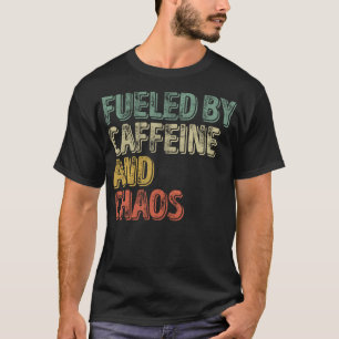 Camiseta Café Engraçado, Alimentado Por Cafeína E Caos