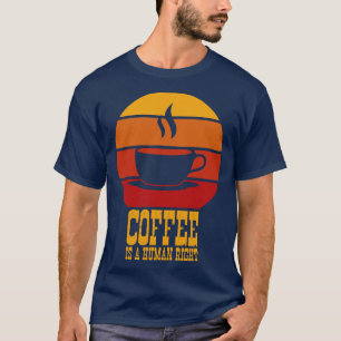 Camiseta Café Engraçado Coca Café É Um Direito Humano 2