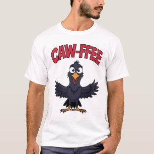 Camiseta Café Engraçado com CAW FFEE
