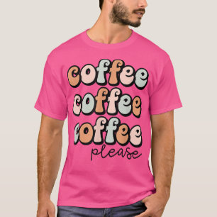 Camiseta Café Engraçado dizendo para mulheres Cafeine Café