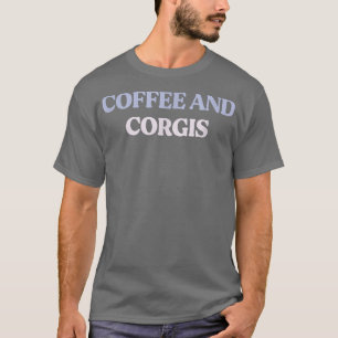 Camiseta Café Engraçado E Cotografia Sarcástica De Corgis
