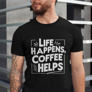 Camiseta Café Engraçado Teto Bonito - A vida aplaude estilo