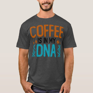Camiseta Café Está No Meu DNA