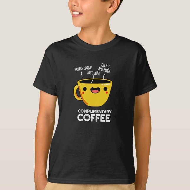 Camiseta Café Felicitativo Bebida Engraçada Pun Escuro BG (Frente)