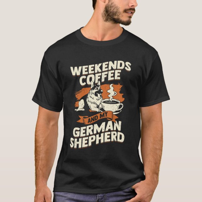 Camiseta Café Finais De Semana E Meu German shepherd (Frente)