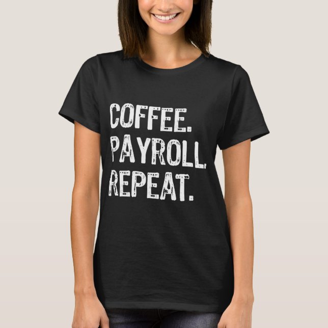 Camiseta Café Folha De Pagamento Repetir Café De Café Hr (Frente)