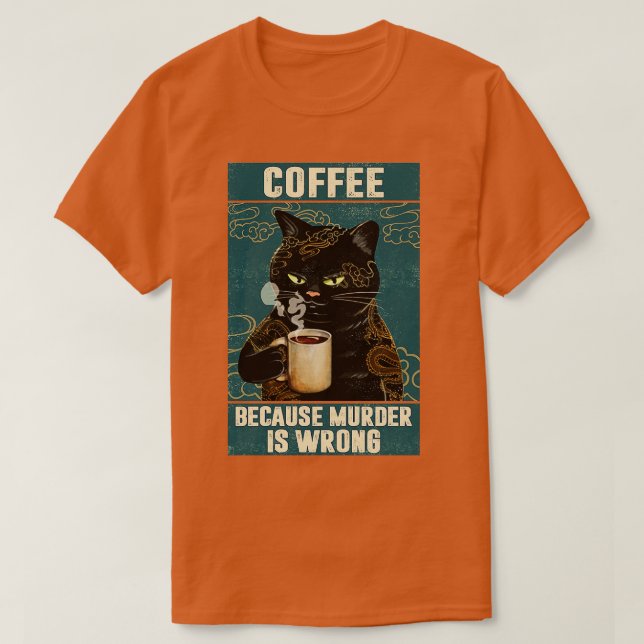 Camiseta Café Gato Negro Porque Assassinato É Um Gif Engraç (Frente do Design)