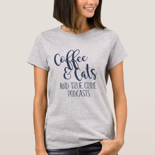 Camiseta Café, Gatos e Podcasts do Crime Verdadeiro Camisei