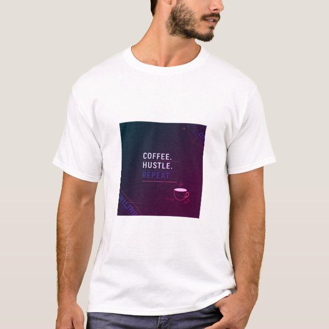 CAMISETA CAFÉ. HUSTLE. REPETIR (Frente)