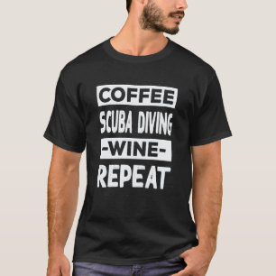 Camiseta Café Incrível Mergulho Vinho Repetir Mergulhador C