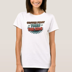 Camiseta CAFÉ INCRÍVEL PRIMEIRO ENTÃO AS CRIANÇAS Motivo Ar