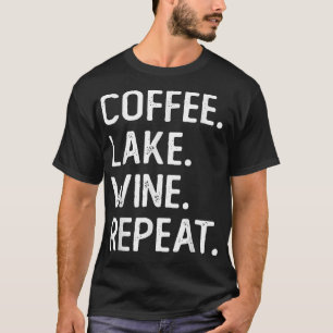 Camiseta Café Lago Wine Repetir Café Engraçado Lago Vida Vi