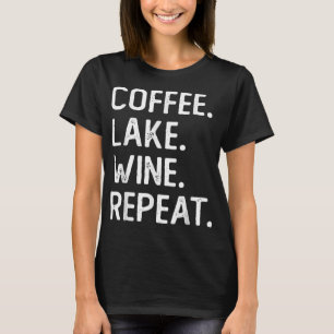 Camiseta Café Lago Wine Repetir Café Engraçado Lago Vida Vi