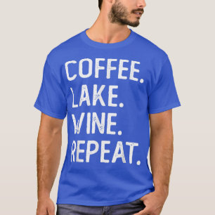 Camiseta Café Lago Wine Repetir Café Engraçado Lago Vida Vi
