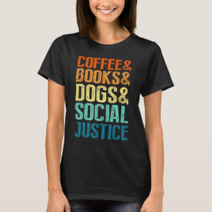 Camiseta Café Livros Cães Cães Justiça Social