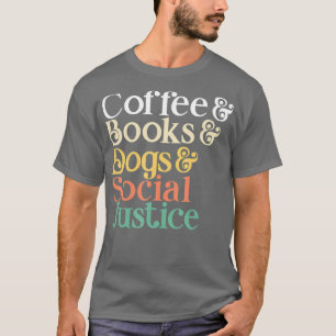 Camiseta Café Livros Cães Cães Justiça Social