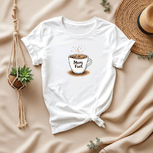 Camiseta Café Lover Mãe Presente Combustível da mamãe