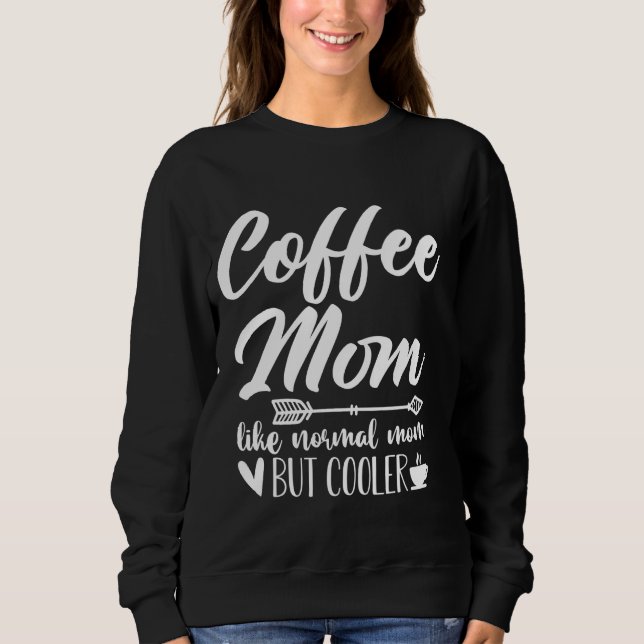 Camiseta Café Mãe Como Mãe Normal, Mas Mãe Engraçada E Engr (Frente)