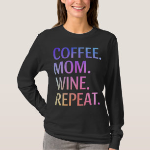 Camiseta Café Mãe Vinho Repete Engraçada Mamãe Fofe Vida Ca
