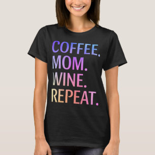 Camiseta Café Mãe Vinho Repete Engraçada Mamãe Fofe Vida Ca