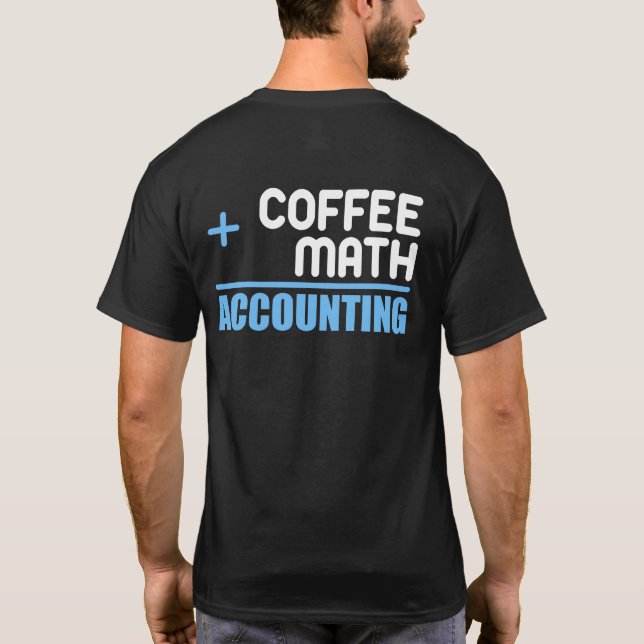 Camiseta Café Mais Matemática Igual A Contabilidade Para Co (Verso)