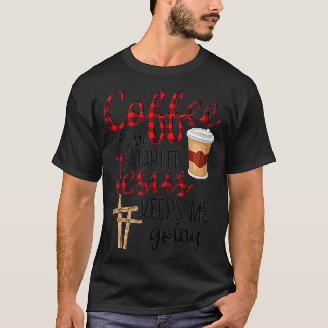 Camiseta Café Me Começou Jesus Me Deixa Engraçado  (Frente)
