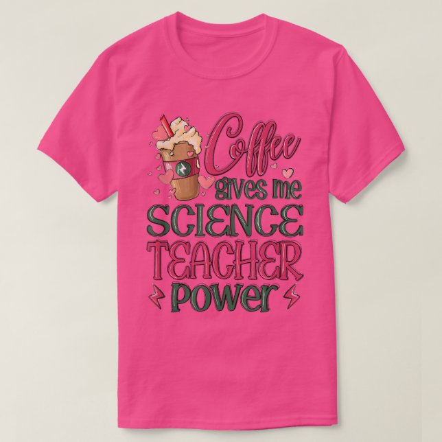 Camiseta Café me dá poder de professor de ciência (Frente do Design)