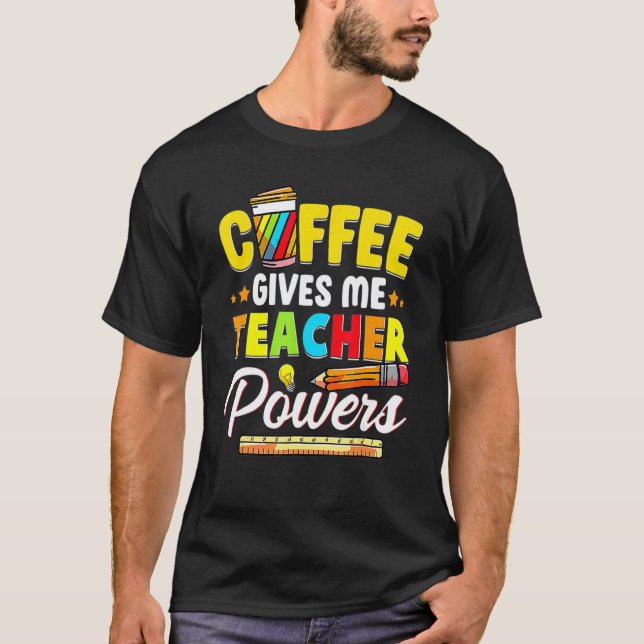 Camiseta Café Me Dá Poderes de Professor De Volta à Escola  (Frente)