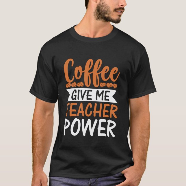 Camiseta Café Me Dá Poderes de Professor Professor Engraçad (Frente)