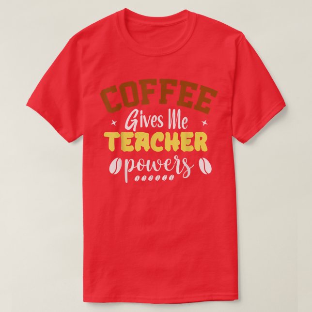Camiseta Café Me Dá Poderes De Professores Encontrar Os Mel (Frente do Design)