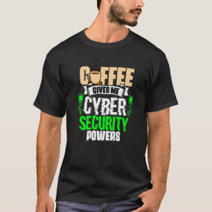 Camiseta Café me dá poderes de segurança cibernética Cyberi