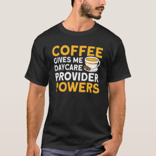 Camiseta Café me dá poderes para provedor de creches babá