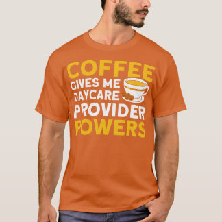 Camiseta Café me dá poderes para provedor de creches babá