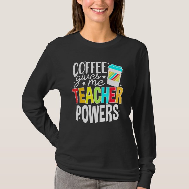 Camiseta Café Me Dá Professores Poderes Para A Vida Dos Pro (Frente)