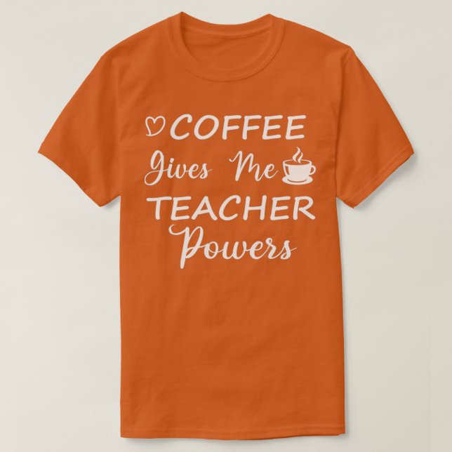 Camiseta Café Me Dá Professores Poderosos Professores Bonit (Frente do Design)